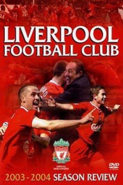 Poster for Liverpool F.C. - Official Season Review - 2003-04