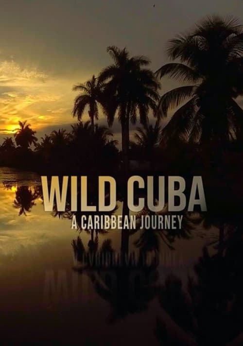 Poster for Wild Cuba: A Caribbean Journey