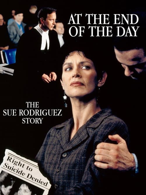 Постер до фільму «At the End of the Day: The Sue Rodriguez Story»