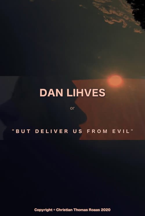 Poster for Dan Lihves or 'But Deliver Us from Evil'