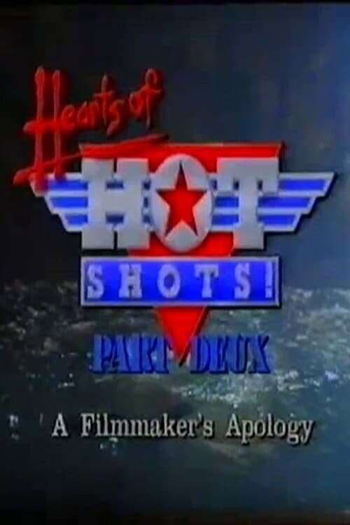 Постер до фільму «Hearts of Hot Shots! Part Deux—A Filmmaker's Apology»