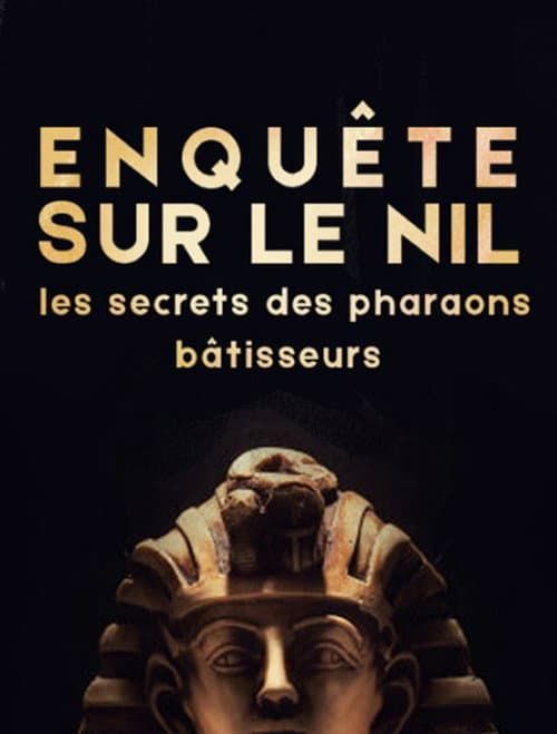Poster for Enquête sur le Nil : les secrets des pharaons bâtisseurs‬