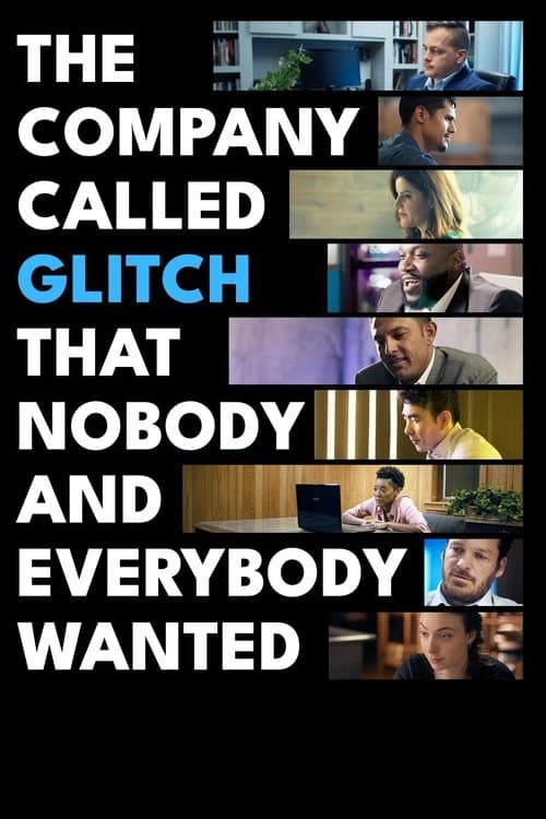 Poster for The Company Called Glitch That Nobody and Everybody Wanted