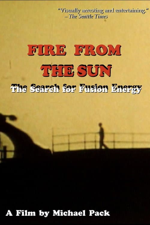 Poster for Fire From the Sun: The Search for Fusion Energy