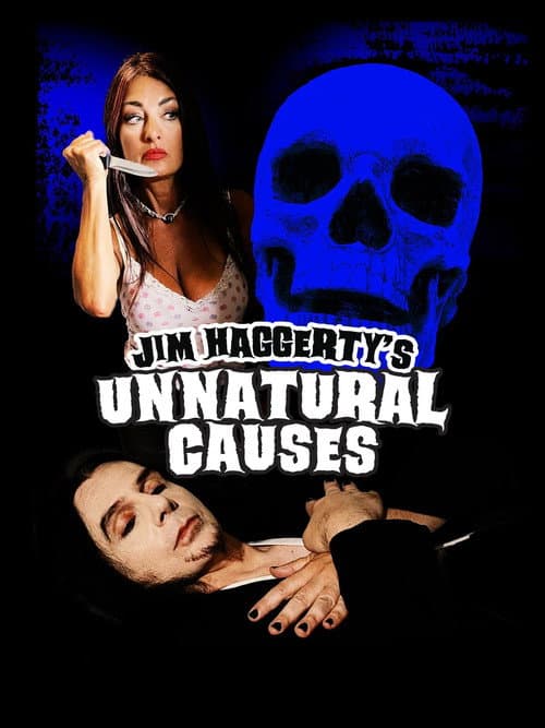 Poster for Jim Haggerty's Unnatural Causes