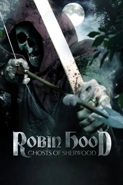Постер до фільму «Robin Hood: Ghosts of Sherwood»