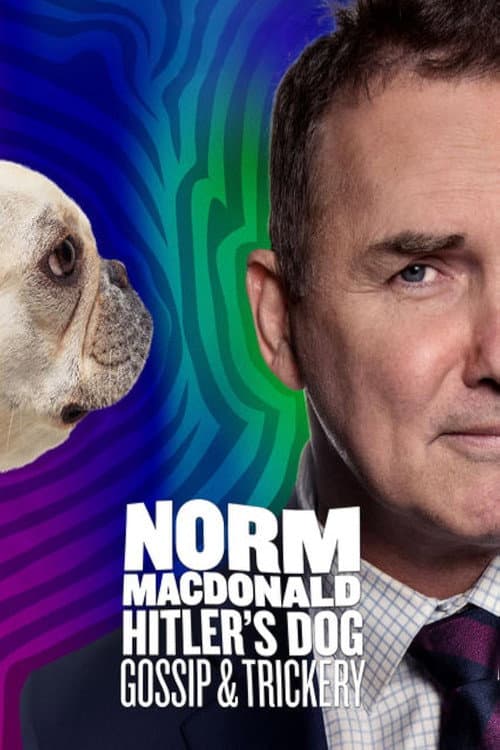 Постер до фільму «Norm Macdonald: Hitler's Dog, Gossip & Trickery»