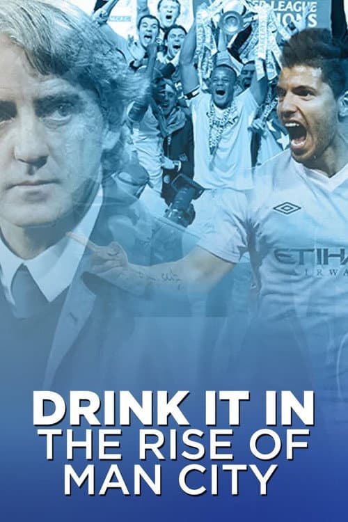 Poster for Drink It In: The Rise of Man City