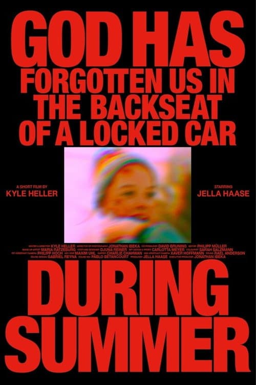 Постер до фільму «God Has Forgotten Us in the Backseat of a Locked Car During Summer»