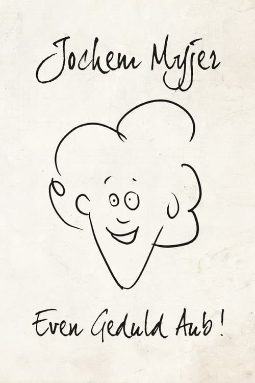 Poster for Jochem Myjer: Even Geduld Aub!