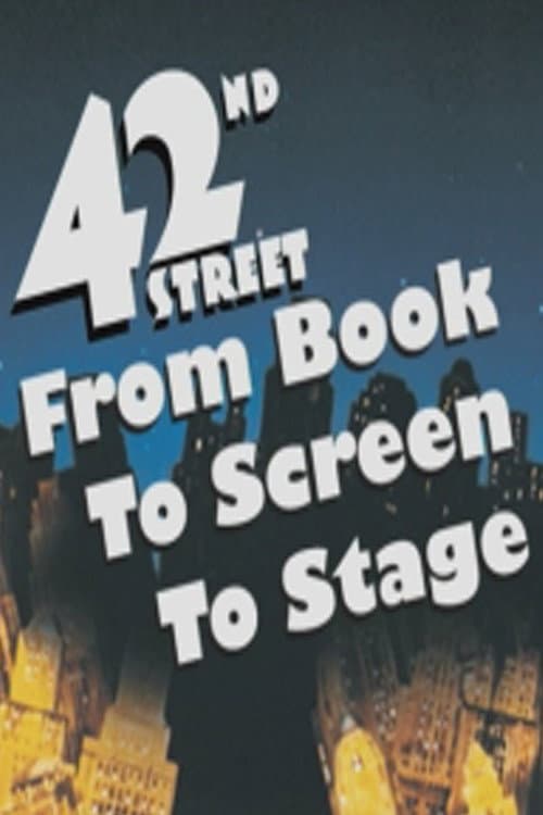 Постер до фільму «42nd Street: From Book to Screen to Stage»