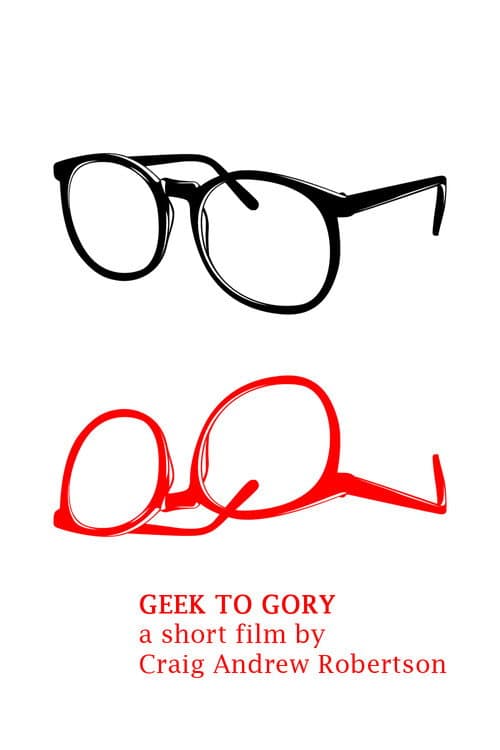 Poster for Geek to Gory