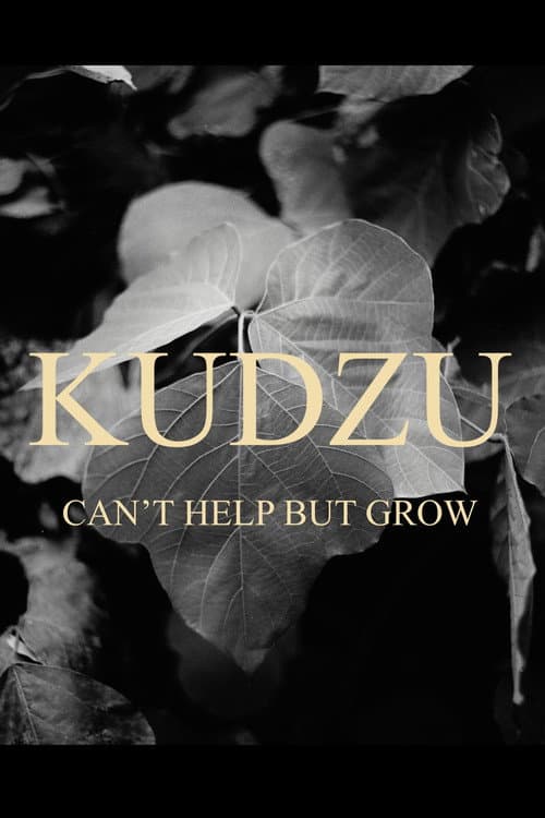 Poster for Kudzu Can't Help But Grow