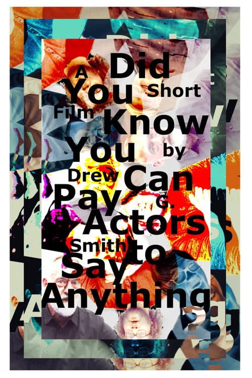 Poster for Did You Know You Can Pay Actors to Say Anything?