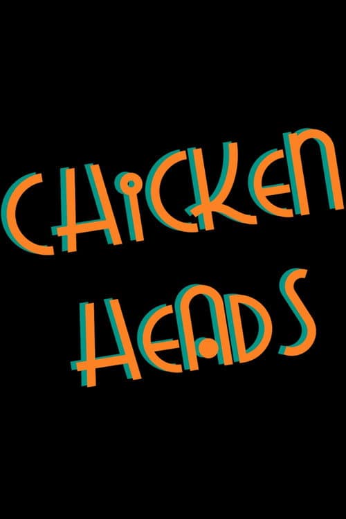 Poster for Chicken Heads (veya daha az havalı ismiyle: Tavuk Kafalar)
