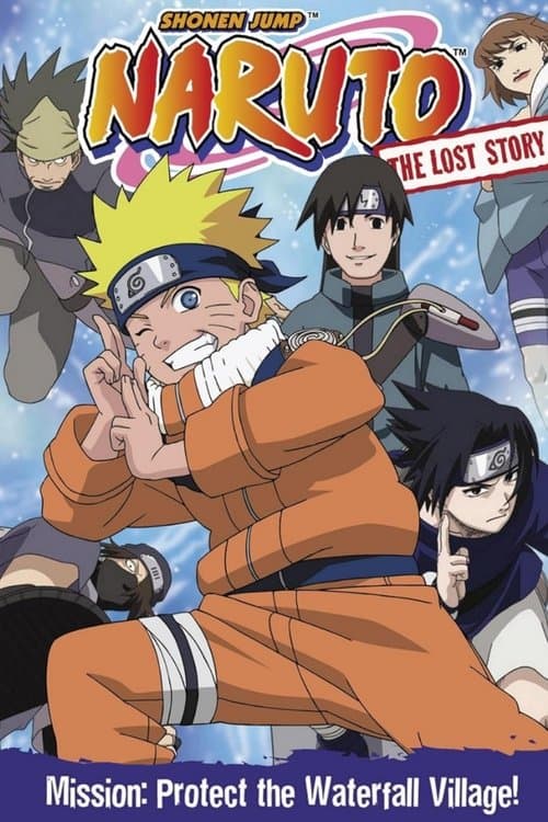Poster for Naruto: The Lost Story - Mission: Protect the Waterfall Village!