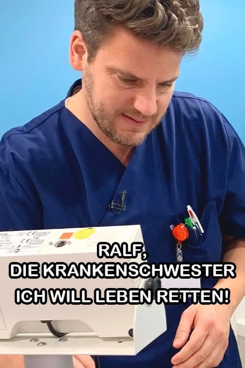 Poster for Ralf, die Krankenschwester - Ich will Leben retten!
