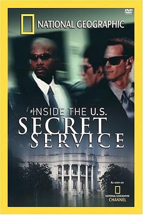 Постер до фільму «National Geographic: Inside the U.S. Secret Service»