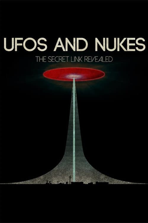 Poster for UFOs and Nukes - The Secret Link Revealed