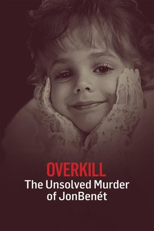 Poster for OverKill: The Unsolved Murder of JonBenet Ramsey