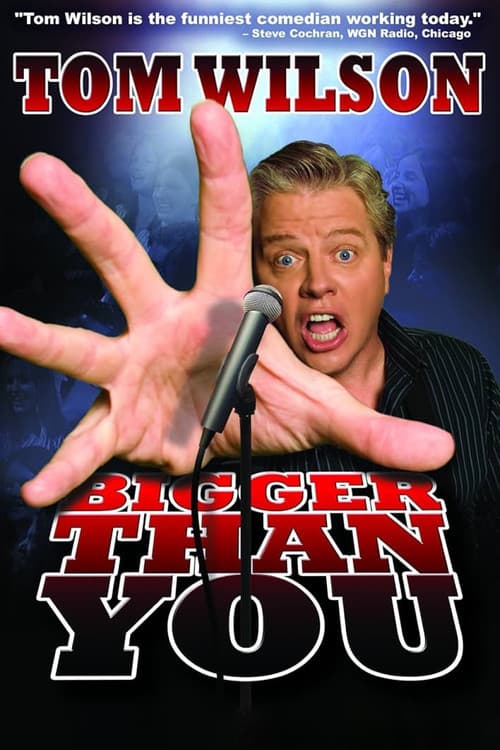 Poster for Tom Wilson: Bigger Than You