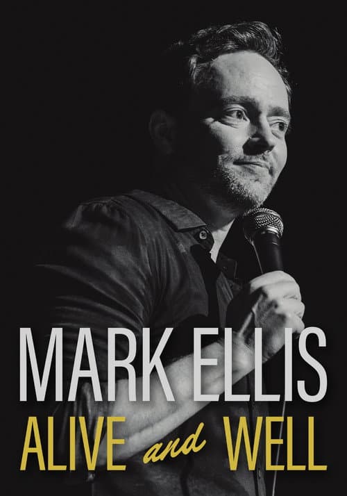 Poster for Mark Ellis: Alive & Well