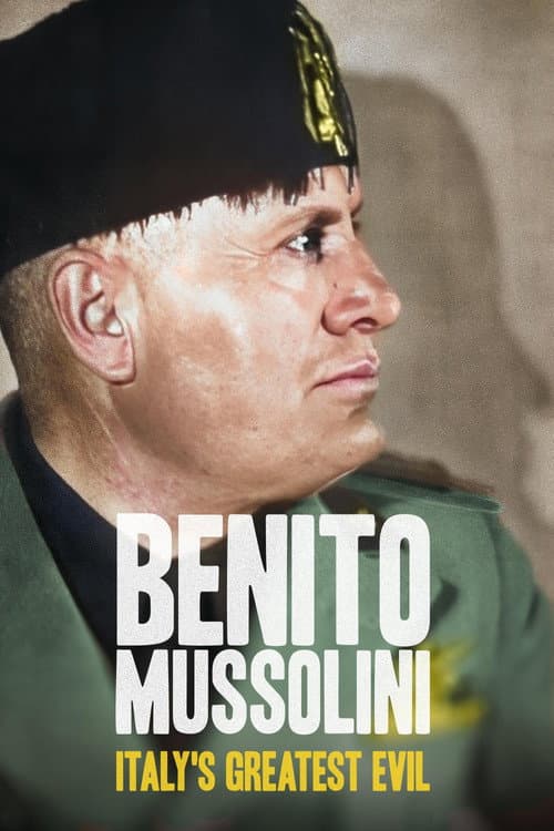 Poster for Benito Mussolini: Italy's Greatest Evil