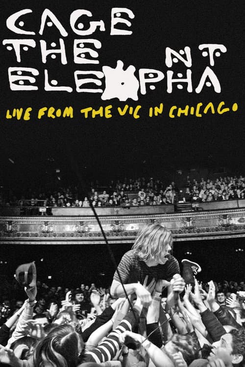 Poster for Cage the Elephant: Live from the Vic in Chicago