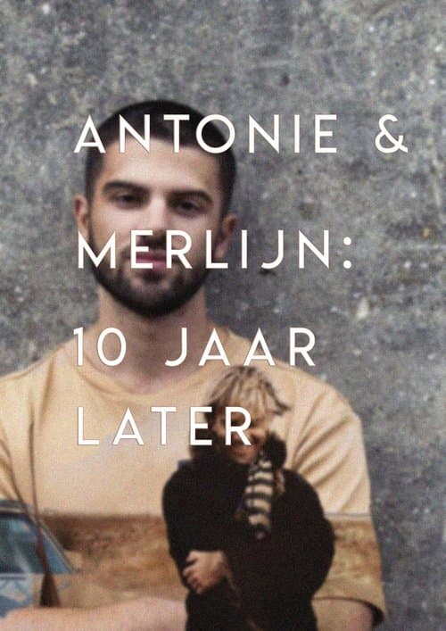 Постер до фільму «Antonie en Merlijn: 10 years later»