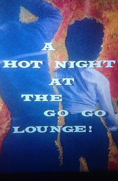 Poster for A Hot Night at the Go-Go Lounge!