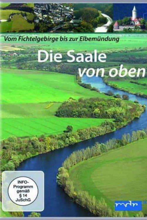 Poster for Die Saale von oben - Vom Fichtelgebirge bis zur Elbmündung