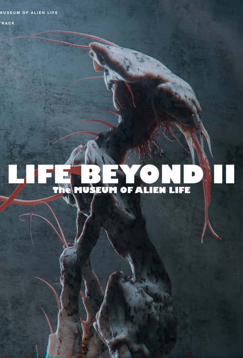 Poster for LIFE BEYOND II: The Museum of Alien Life