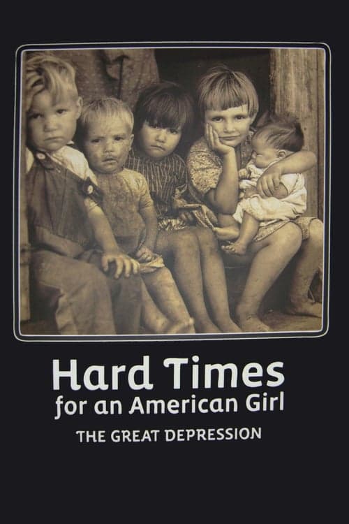 Poster for Hard Times for an American Girl: The Great Depression