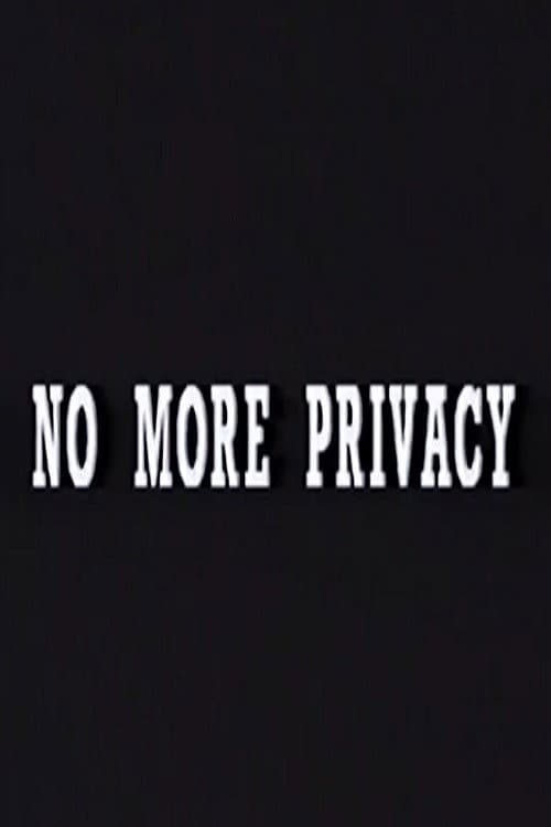 Poster for No More Privacy: All About You