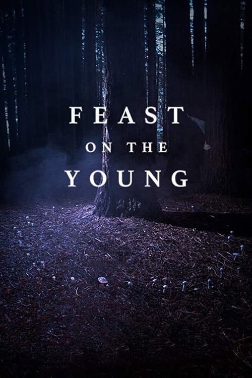 Poster for Feast on the Young