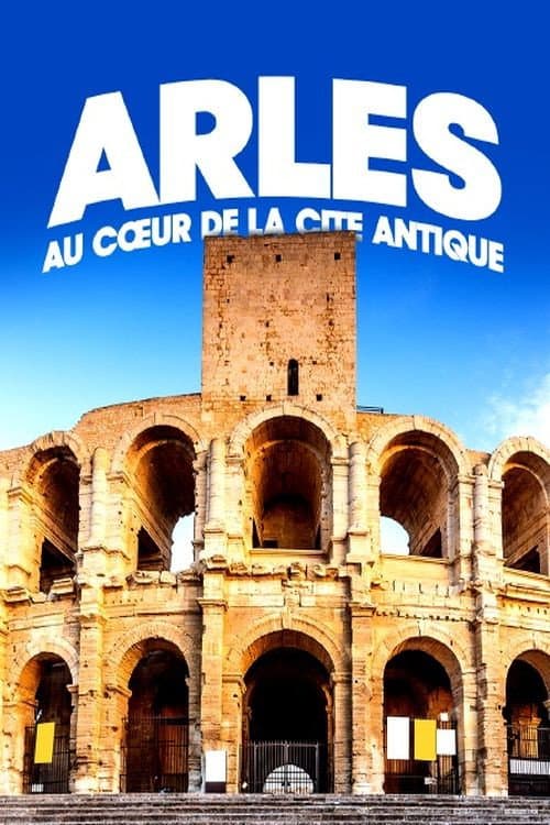 Poster for Arles, au cœur de la cité antique