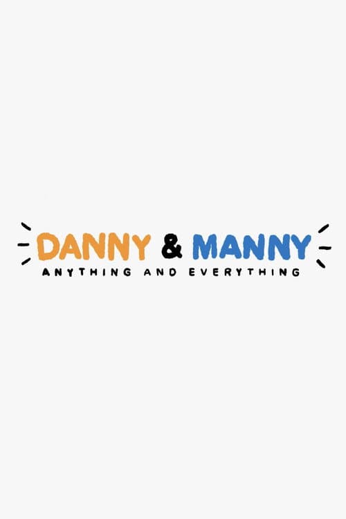 Poster for Danny & Manny: Anything and Everything