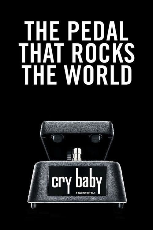 Poster for Cry Baby: The Pedal that Rocks the World