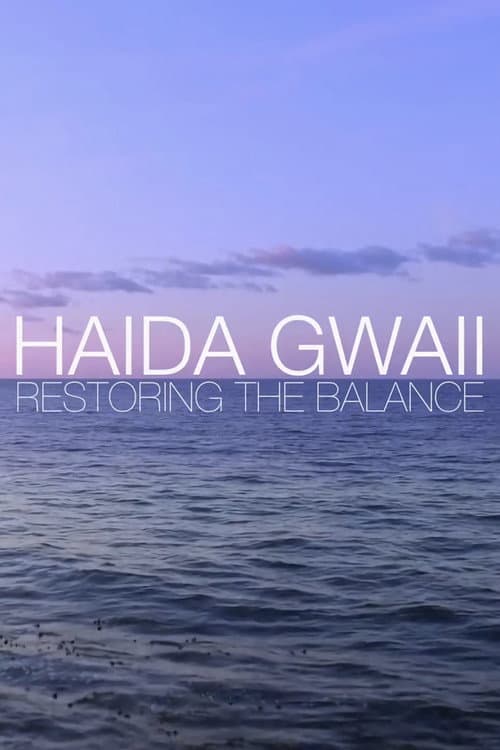 Poster for Haida Gwaii: Restoring the Balance