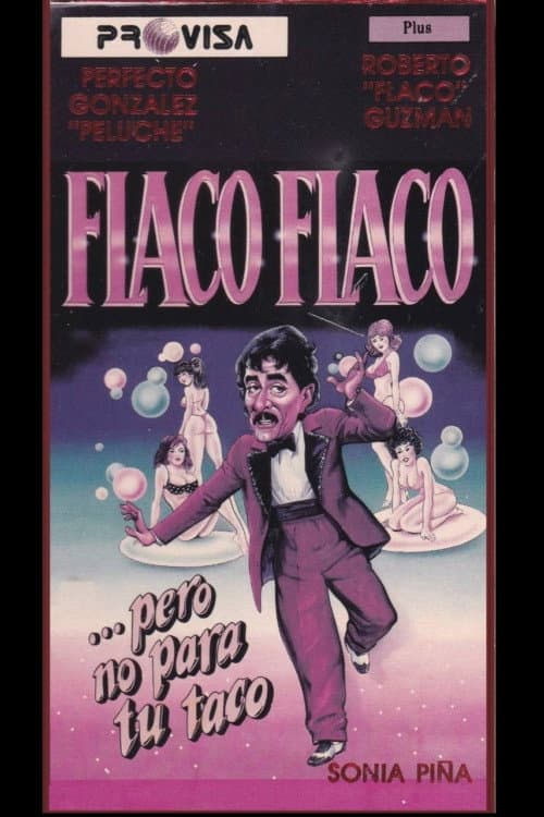 Poster for Flaco Flaco, pero no para tu taco