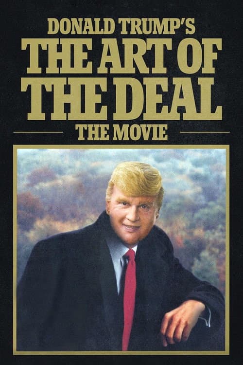 Постер до фільму «Donald Trump's The Art of the Deal: The Movie»