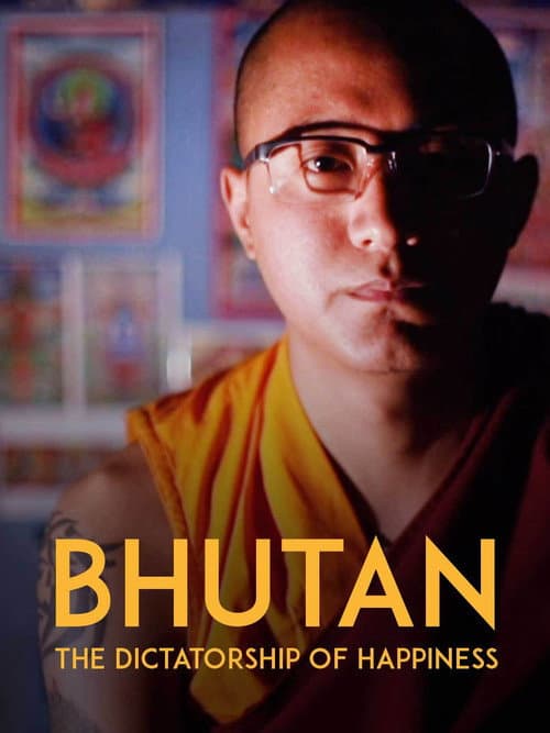 Poster for Bhutan: The Dictatorship of Happiness