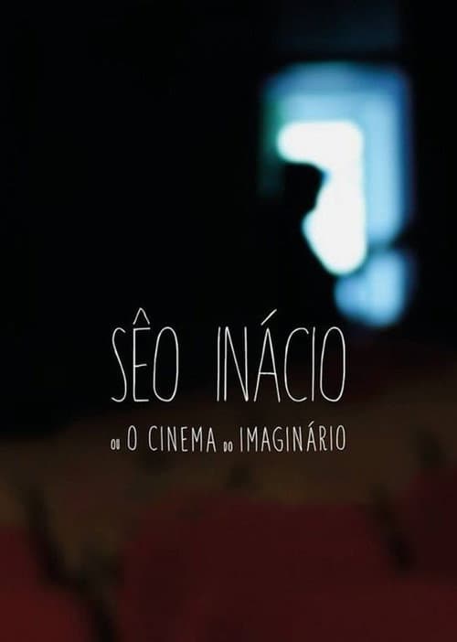 Poster for Sêo Inácio (ou O Cinema do Imaginário)