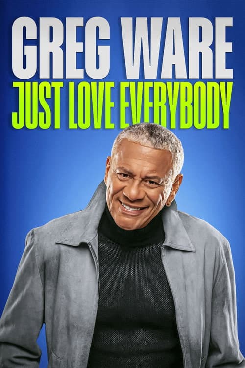 Poster for Greg Ware: Just Love Everybody