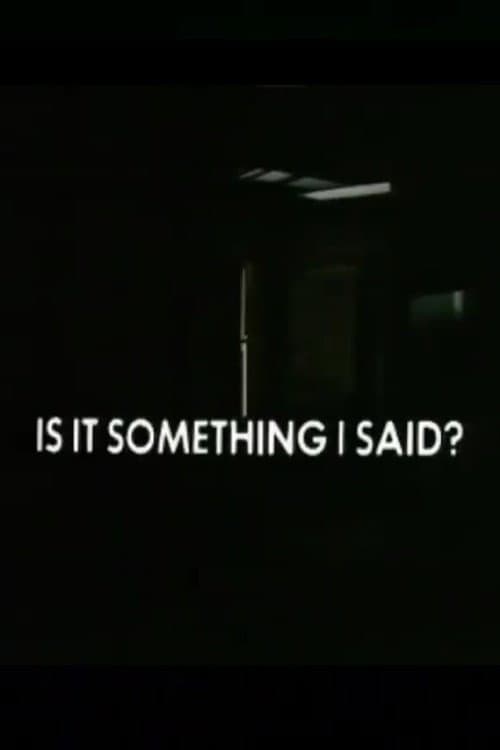 Poster for Is It Something I Said?