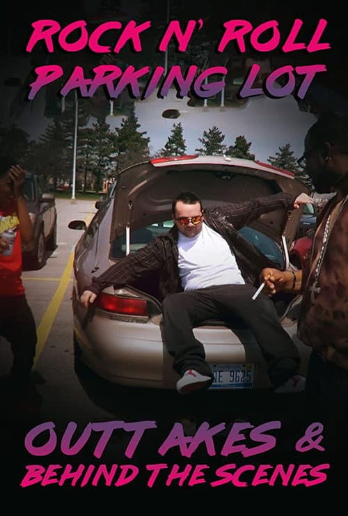 Постер до фільму «Rock N' Roll Parking Lot: Outtakes & Behind the Scenes»