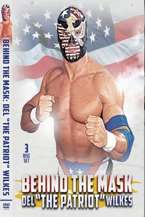 Постер до фільму «Behind The Mask: Del “The Patriot” Wilkes»