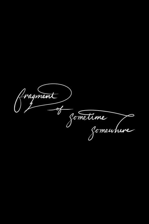 Poster for Fragment of sometime, somewhere