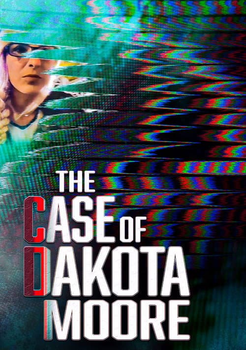 Poster for The Case of: Dakota Moore