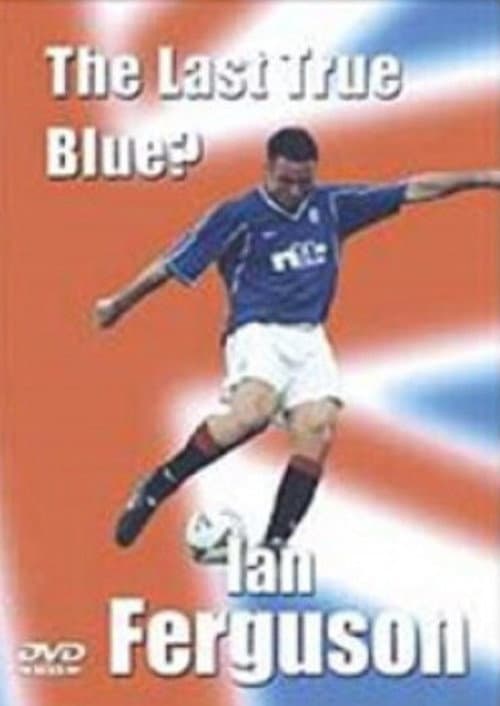 Poster for Ian Ferguson: The Last True Blue